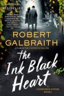 The Ink Black Heart: A Cormoran Strike Novel By Robert Galbraith Cover Image