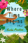 Where Time Begins By Sasha Paulsen Cover Image