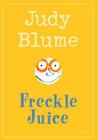 Freckle Juice By Judy Blume, Sonia O. Lisker (Illustrator) Cover Image