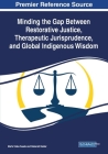 Minding the Gap Between Restorative Justice, Therapeutic Jurisprudence, and Global Indigenous Wisdom By Marta Vides Saade (Editor), Debarati Halder (Editor) Cover Image