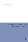 Language, Gender and Children's Fiction By Jane Sunderland Cover Image