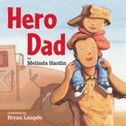 Hero Dad By Melinda Hardin, Bryan Langdo (Illustrator) Cover Image