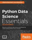 Python Data Science Essentials - Second Edition: Learn the fundamentals of Data Science with Python Cover Image