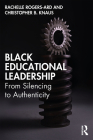 Black Educational Leadership: From Silencing to Authenticity Cover Image