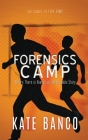 Forensics Camp: Where There is Always an Unbelievable Story Cover Image