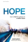 Hope: How to find the gateway to a better future By David Peters, John Dawson (Foreword by) Cover Image