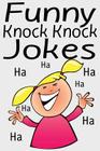 Funny Knock Knock Jokes By Aimee Johnson Cover Image
