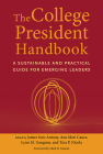 The College President Handbook: A Sustainable and Practical Guide for Emerging Leaders By James Soto Antony (Editor), Ana Mari Cauce (Editor), Lynn M. Gangone (Editor) Cover Image
