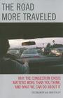 The Road More Traveled: Why the Congestion Crisis Matters More Than You Think, and What We Can Do about It By Ted Balaker, Sam Staley Cover Image