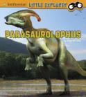 Parasaurolophus (Little Paleontologist) By Kathryn Clay, Jon Hughes (Illustrator) Cover Image