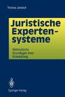 Juristische Expertensysteme: Methodische Grundlagen Ihrer Entwicklung By Thomas Jandach Cover Image