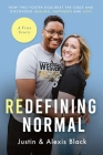Redefining Normal: How Two Foster Kids Beat The Odds and Discovered Healing, Happiness and Love By Alexis Black, Justin Black Cover Image