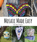 Mosaic Made Easy By Alice Vinten Cover Image