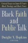Black Faith and Public Talk: Critical Essays on James H. Cone's Black Theology and Black Power By Dwight N. Hopkins (Editor) Cover Image