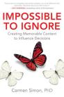 Impossible to Ignore: Creating Memorable Content to Influence Decisions Cover Image