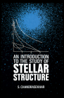 An Introduction to the Study of Stellar Structure (Dover Books on Astronomy) By S. Chandrasekhar Cover Image