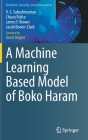 A Machine Learning Based Model of Boko Haram (Terrorism) By V. S. Subrahmanian, Chiara Pulice, James F. Brown Cover Image