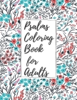 Psalms Coloring Book for Adults: Inspirational Christian Bible Verses with Relaxing Flower Patterns By Christian Parker Cover Image