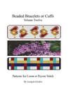 Beaded Bracelets or Cuffs: Bead Patterns by GGsDesigns Cover Image