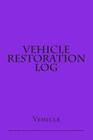 Vehicle Restoration Log: Bright Purple Cover By S. M Cover Image