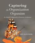 Capturing the Organization Organism: An Outside-In Approach to Enterprise Architecture Cover Image