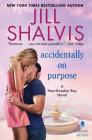 Accidentally on Purpose: A Heartbreaker Bay Novel By Jill Shalvis Cover Image