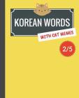 Korean Words with Cat Memes 2/5: Korean Vocabulary Workbook for Beginners Cover Image