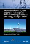 Probabilistic Power System Expansion Planning with Renewable Energy Resources and Energy Storage Systems By Jaeseok Choi Cover Image
