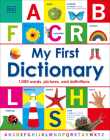 My First Dictionary: 1,000 Words, Pictures, and Definitions (My First Reference ) By DK Cover Image
