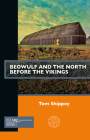 Beowulf and the North Before the Vikings (Past Imperfect) Cover Image
