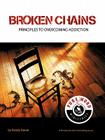 Broken Chains: Principles to Overcoming Addiction By Randy Nurmi Cover Image
