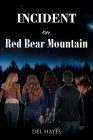 Incident on Red Bear Mountain By Del Hayes Cover Image