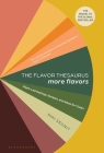 The Flavor Thesaurus: More Flavors: Plant-Led Pairings, Recipes, and Ideas for Cooks Cover Image