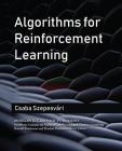 Algorithms for Reinforcement Learning (Synthesis Lectures on Artificial Intelligence and Machine Le) Cover Image