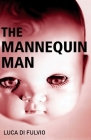 The Mannequin Man By Luca Di Fulvio, Patrick McKeown (Translator) Cover Image