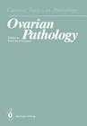 Ovarian Pathology (Current Topics in Pathology #78) By L. L. Adcock, Francisco Nogales (Editor), I. Damjanov (Other) Cover Image