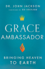 Grace Ambassador By John Jackson Cover Image