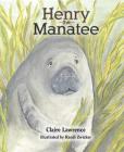 Henry the Manatee By Claire Lawrence Cover Image