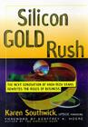 Silicon Gold Rush: The Next Generation of High-Tech Stars Rewrites the Rules of Business By Karen Southwick, Geoffrey A. Moore (Foreword by), Sneha Mathan (Read by) Cover Image