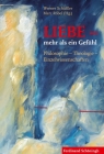 Liebe - Mehr ALS Ein Gefühl: Philosophie - Theologie - Einzelwissenschaften Cover Image