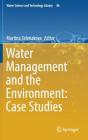 Water Management and the Environment: Case Studies (Water Science and Technology Library #86) By Martina Zelenakova (Editor) Cover Image