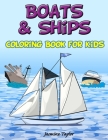 Boats and Ships Coloring Book for Kids By Jasmine Taylor Cover Image