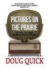 Pictures on the Prairie: The First Ten Years of Mid-Illinois Television By Doug Quick Cover Image