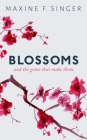 Blossoms: And the Genes That Make Them By Maxine F. Singer Cover Image