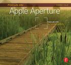 Focus on Apple Aperture: Focus on the Fundamentals By Corey Hilz Cover Image