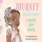 Journey Dreams of Being a Bridal shop owner / Designer By Penelope Bunsen, Rozan Art (Illustrator) Cover Image