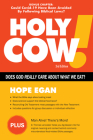 Holy Cow!: Does God Care about What We Eat? By Hope Egan Cover Image