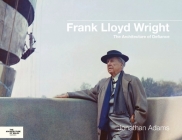 Frank Lloyd Wright: The Architecture of Defiance (Architecture of Wales) By Jonathan Adams Cover Image