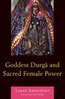 Goddess Durga and Sacred Female Power Cover Image