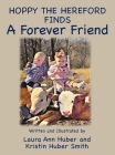 Hoppy the Hereford Finds a Forever Friend By Laura Ann Huber, Krisin Huber Smith Cover Image